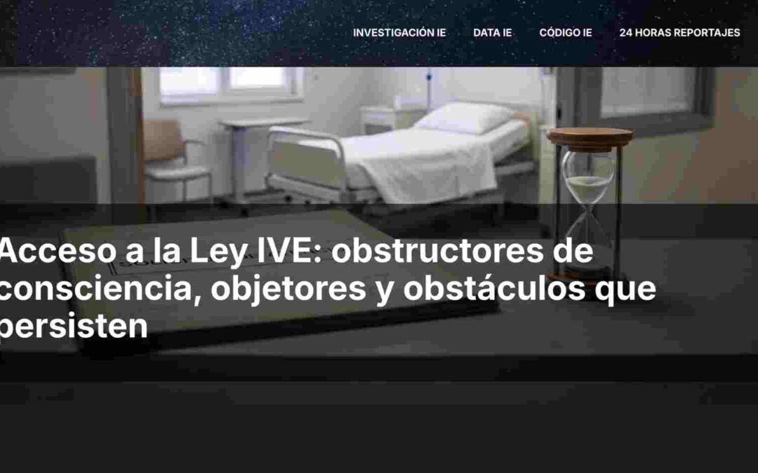 Acceso a la Ley IVE: obstructores de consciencia, objetores y obstáculos que persisten.